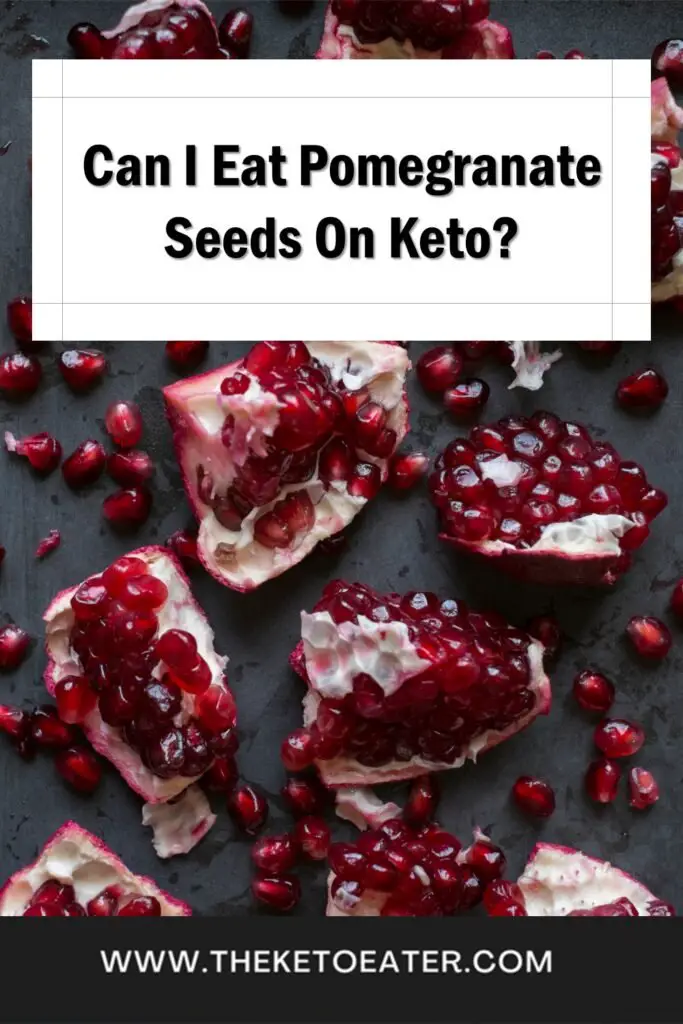 Can you Eat Pomegranate Seeds On Keto