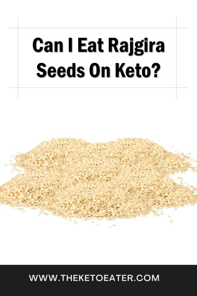 Can I Eat Rajgira Seeds On Keto