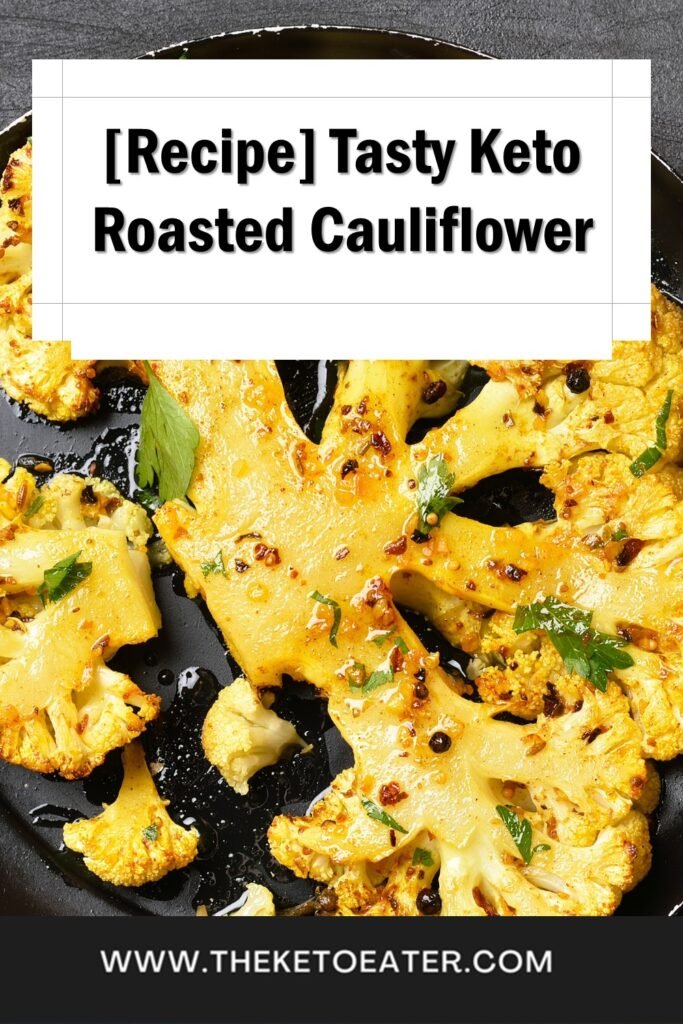 Tasty Keto Roasted Cauliflower