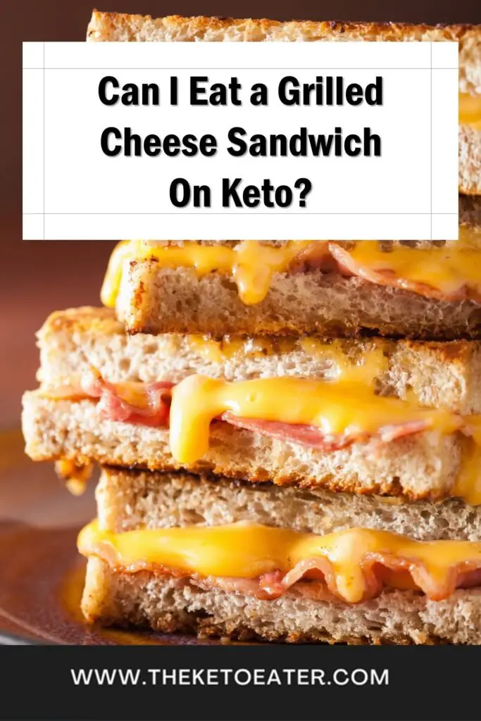 Can I Eat a Grilled Cheese Sandwich On Keto