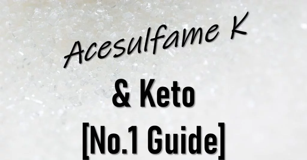 Is Acesulfame K Keto Friendly