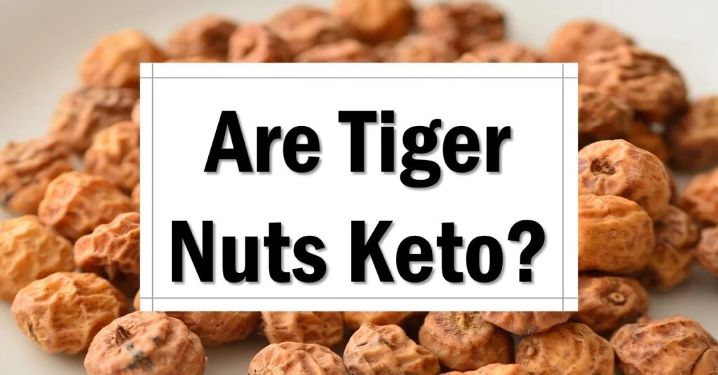 are-tiger-nuts-keto-friendly-approved
