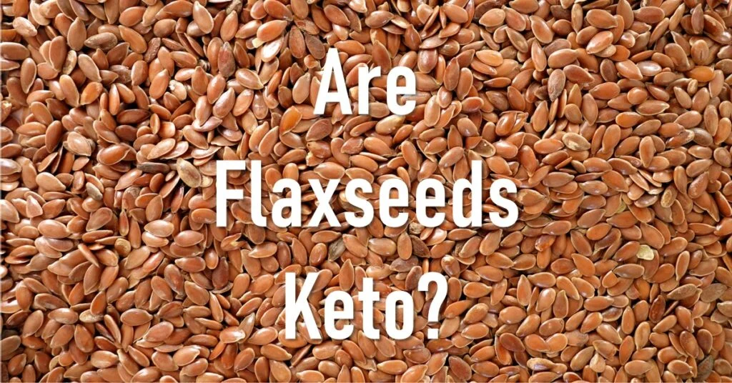 Are Flaxseeds keto Can I eat Flaxseeds on Keto