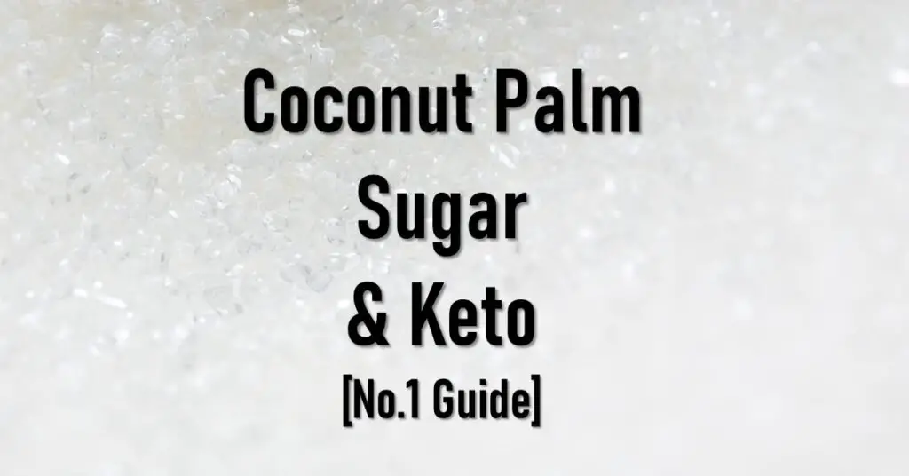 Is Coconut Palm Sugar Keto Friendly? [+Approved Alternatives]