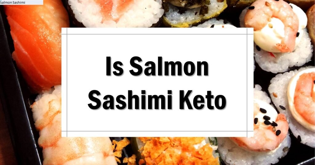 Is Salmon Sashimi Keto Friendly