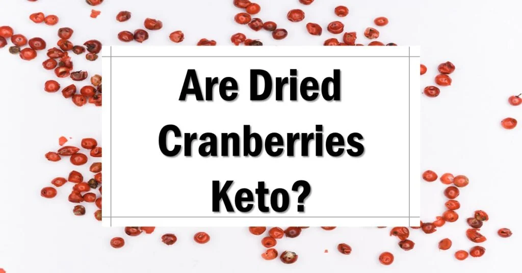 Are Draied Cranberries Keto Friendly