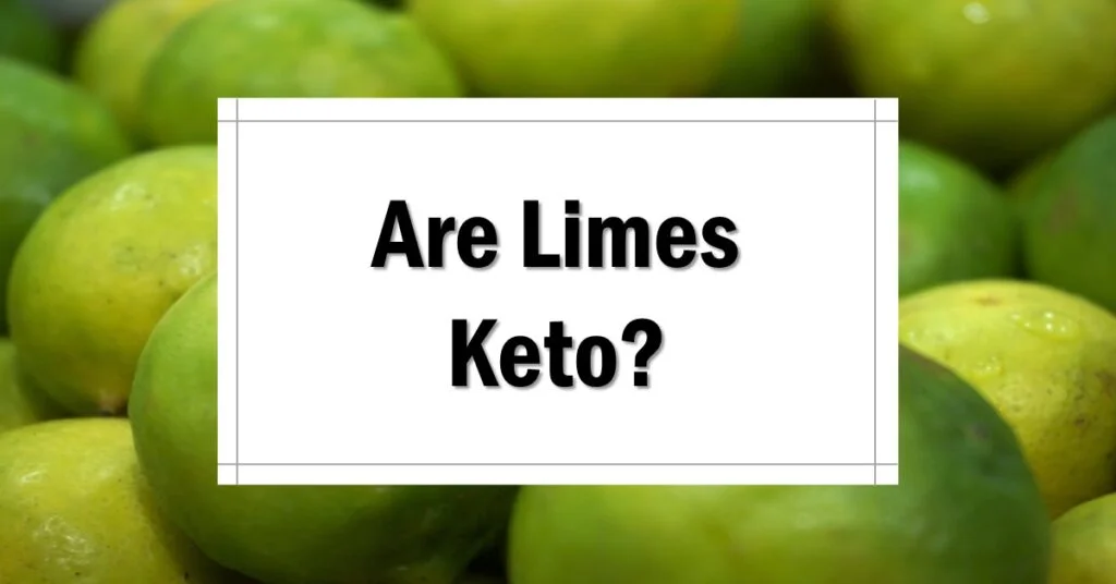 Are Limes Keto Friendly