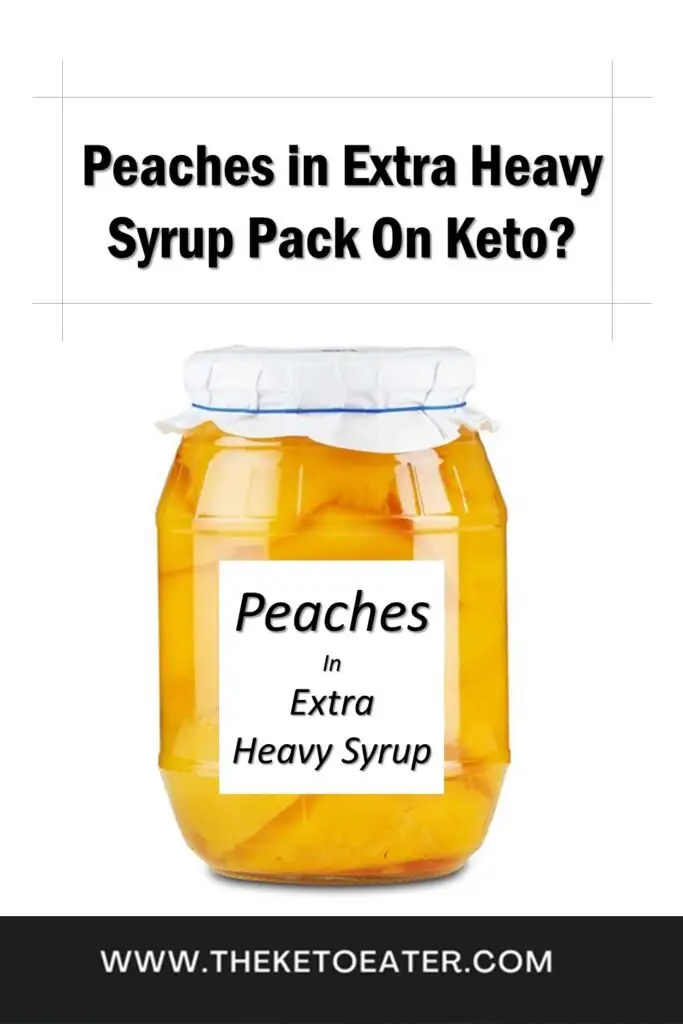 can I eat peaches in extra heavy syrup pack on a keto