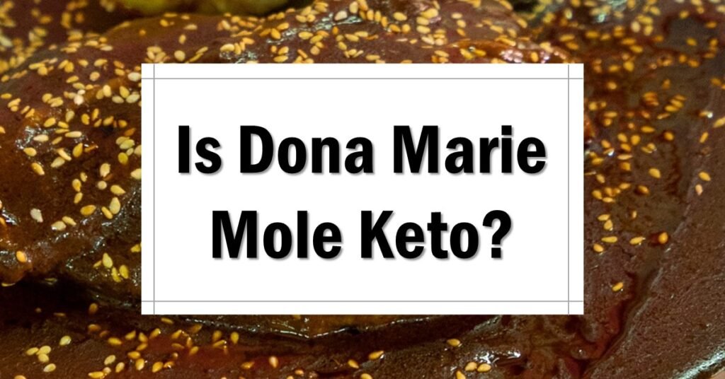 is-dona-maria-mole-keto-friendly-approved