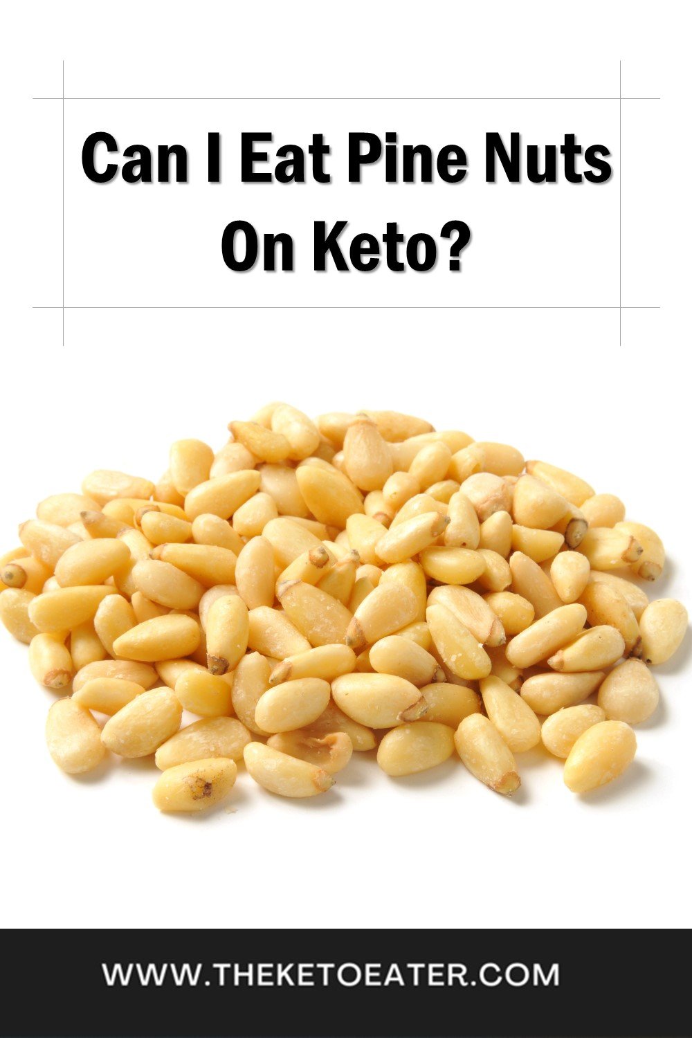 Are Pine Nuts Keto Friendly? The Keto Eater