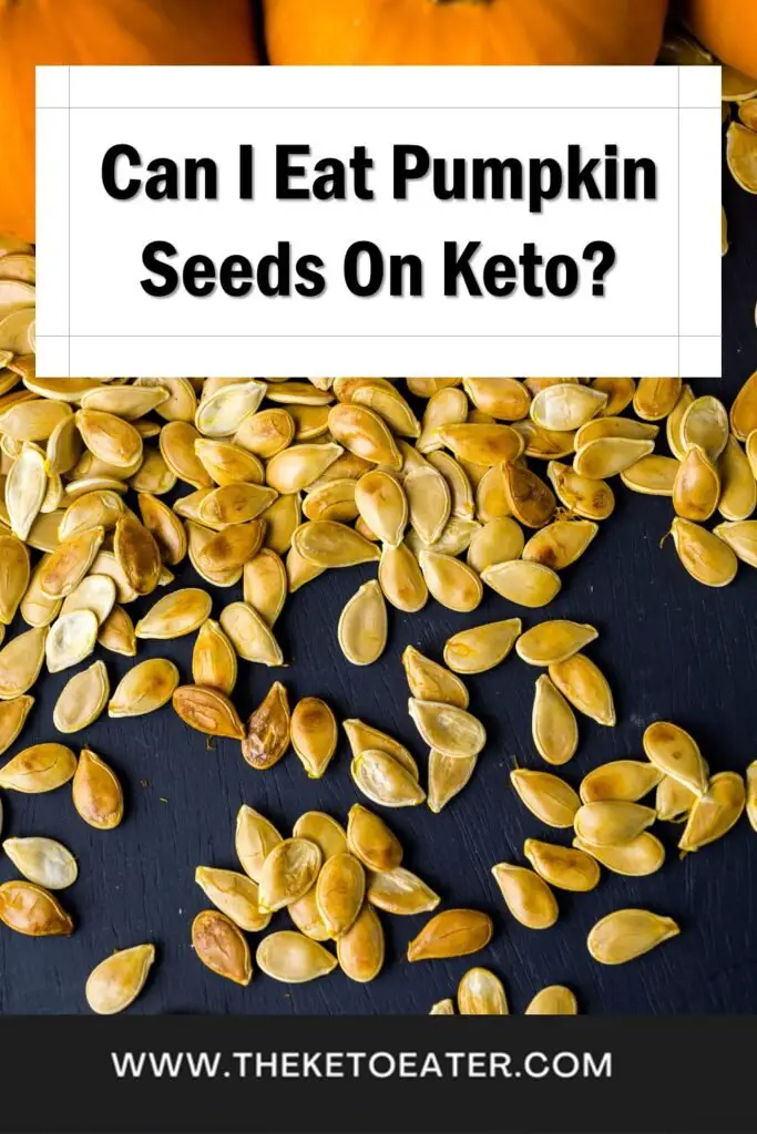 Can I Eat Pumpkin Seeds On Keto