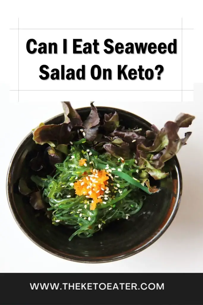 Can I Eat Seaweed Salad On Keto