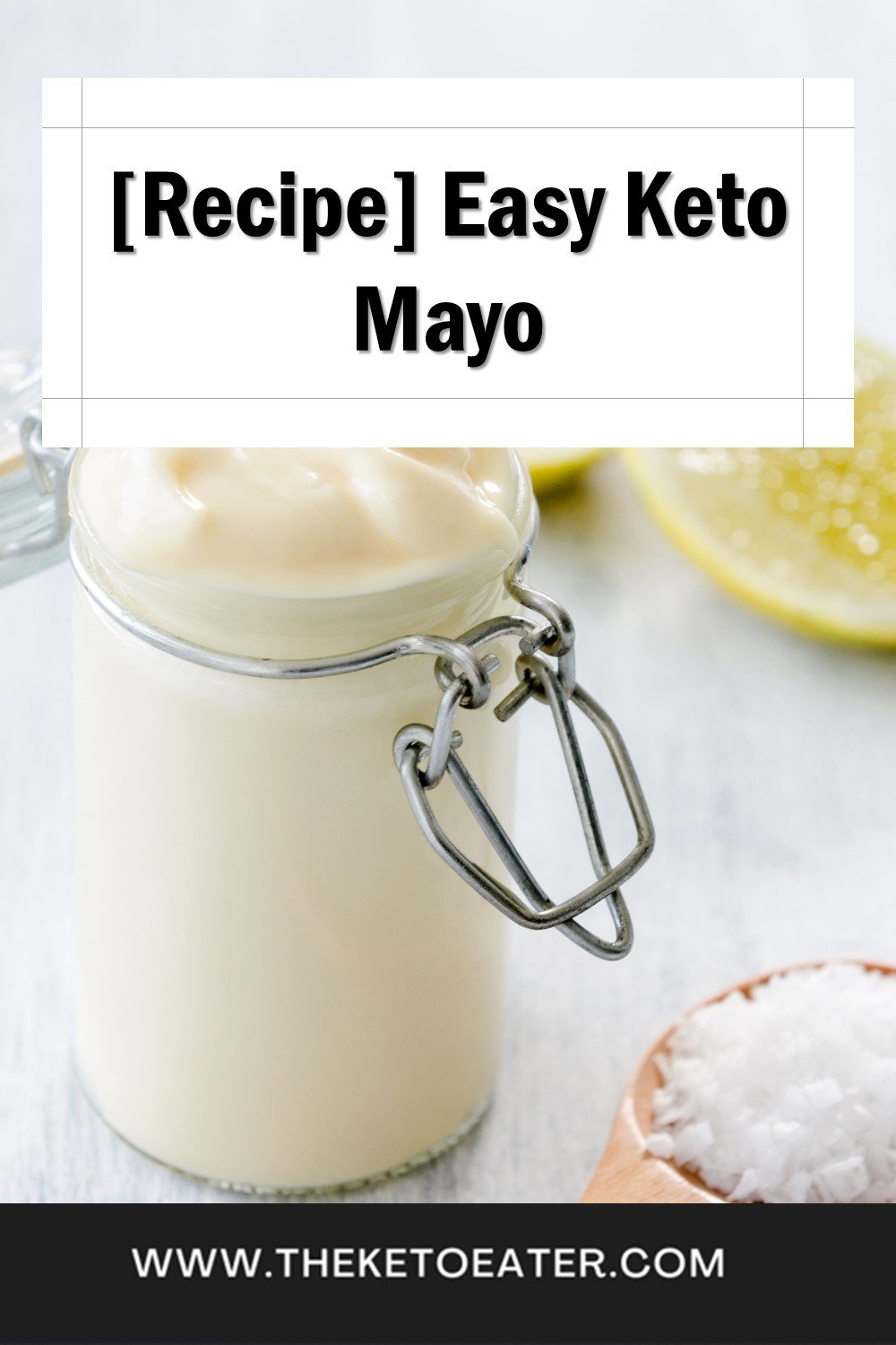 4 Ingredient - Easy Keto Mayo - The Keto Eater