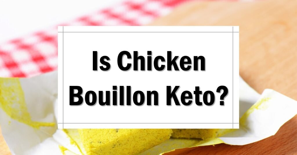 Is Chicken Bouillon Keto Friendly Approved