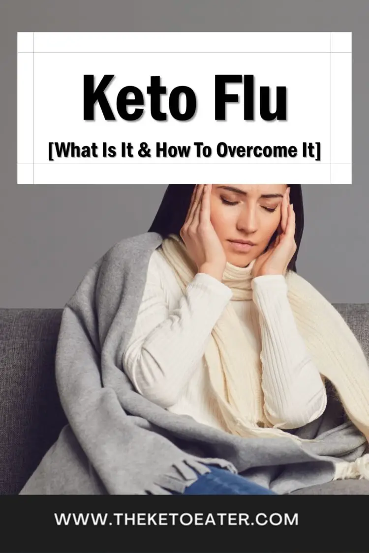 Keto Flu: What is it and How to Overcome it - The Keto Eater