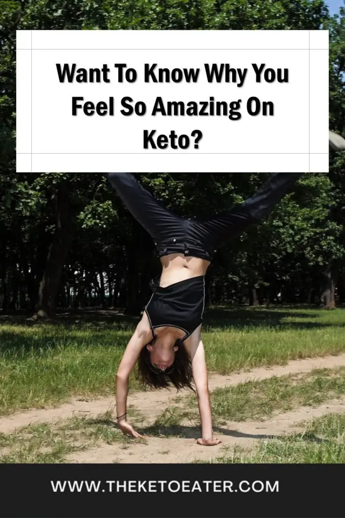 Why Do I Feel So Amazing On Keto