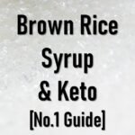 Is Brown Rice Syrup Keto Friendly