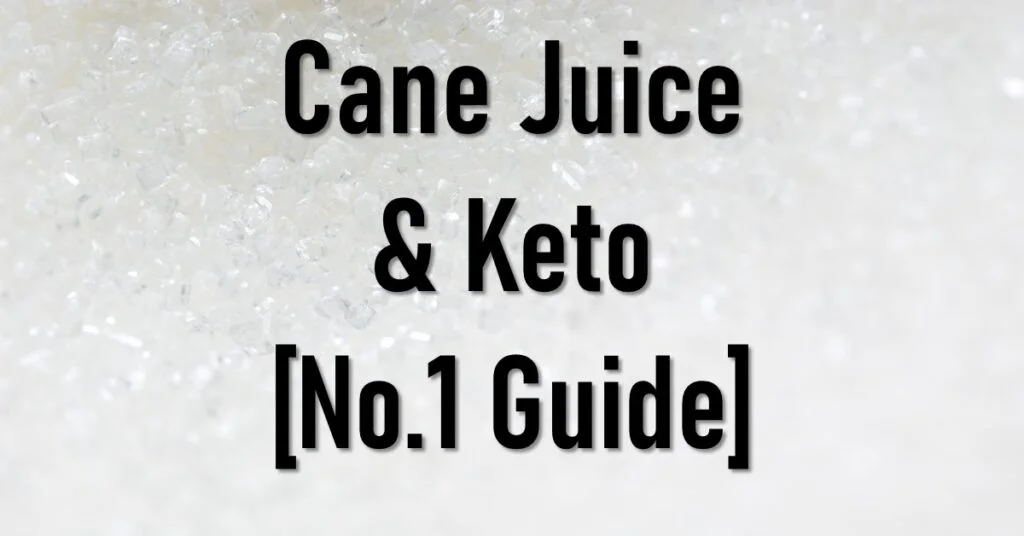 Is Cane Juice Keto Friendly