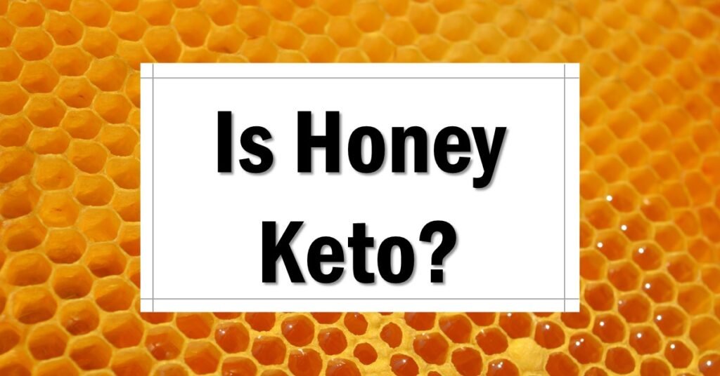 Is Honey Keto Friendly Approved