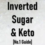 Is Inverted Sugar Keto Friendly Approved