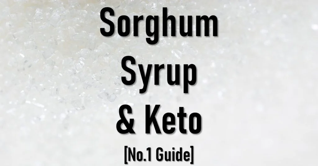 Is Sorghum Syrup Keto Friendly