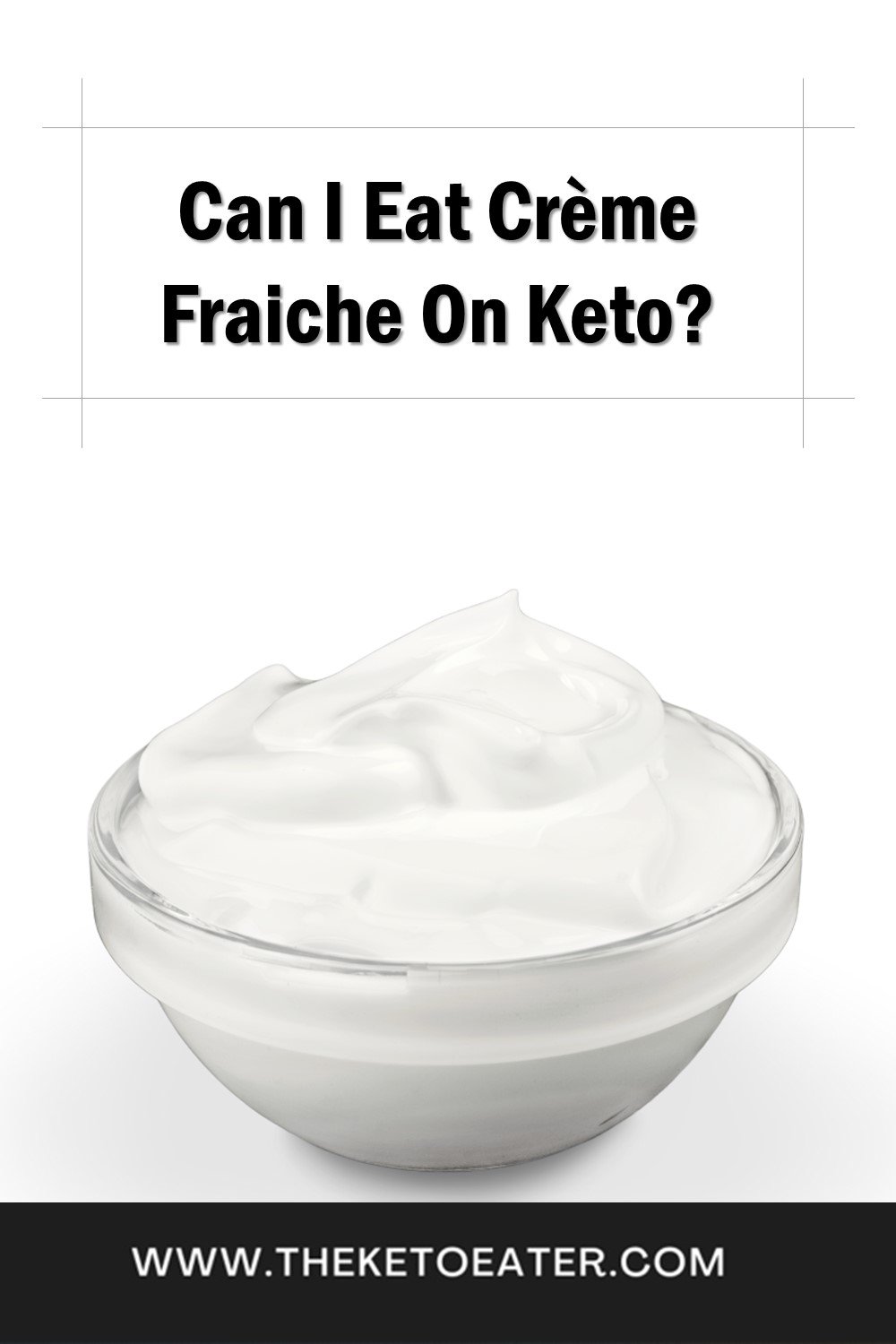 Is Creme Fraiche Keto Friendly? [+ BONUS Serving Suggestions] The