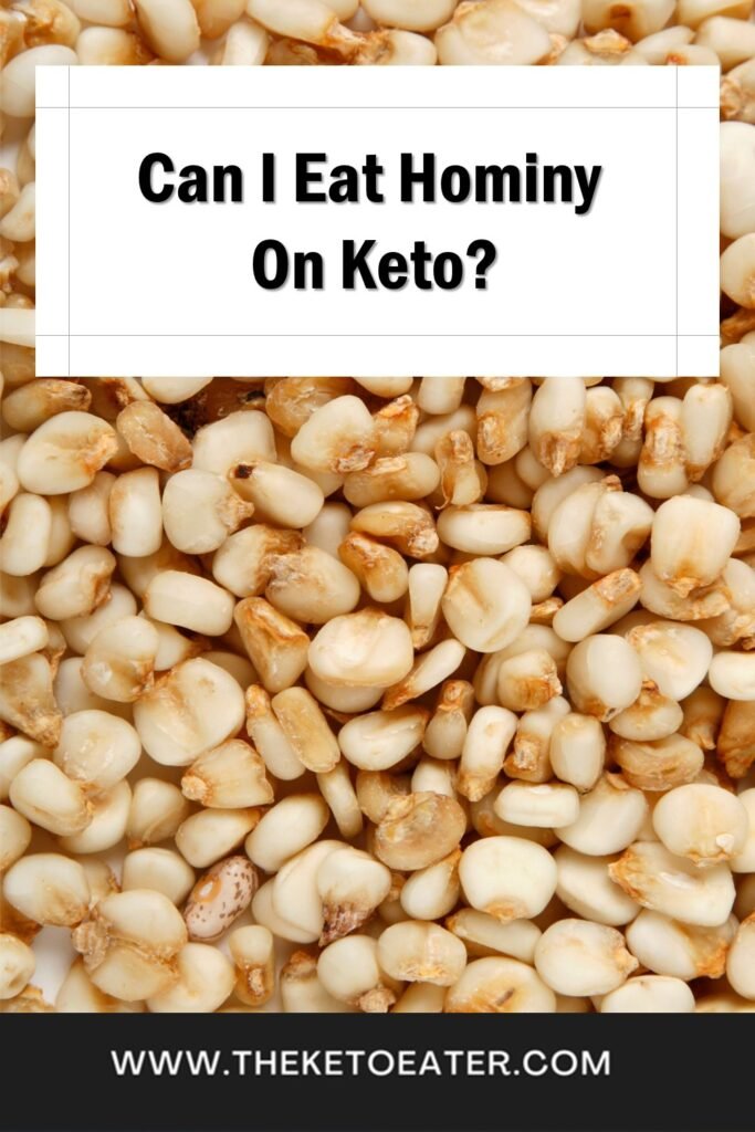 Can I Eat Hominy On Keto Diet