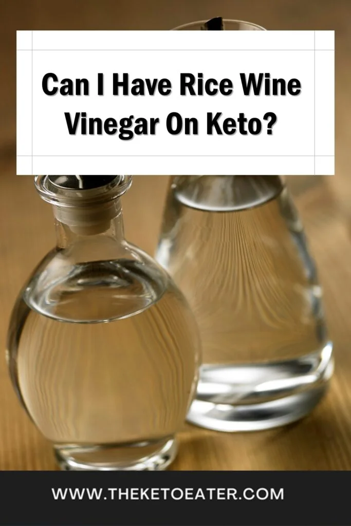 Can I Have Rice Wine Vinegar On Keto