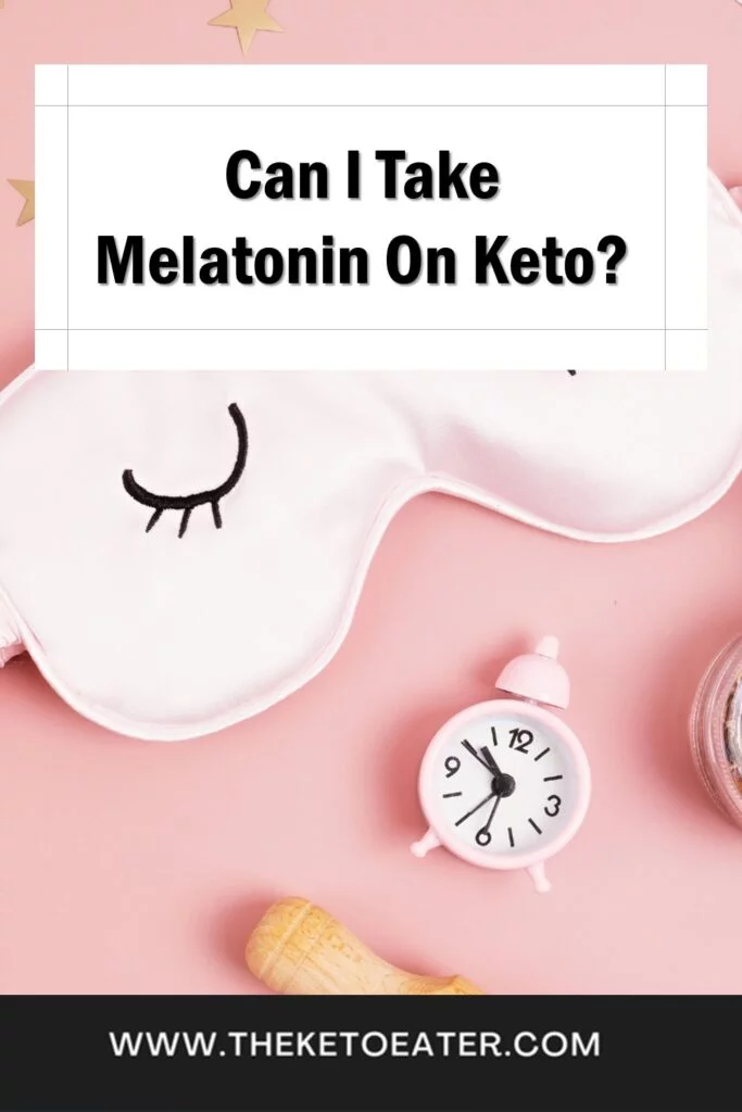 Can I Take Melatonin On Keto Diet