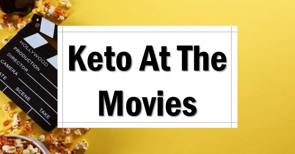 how-to-eat-keto-at-the-movies-keto-movie-snacks