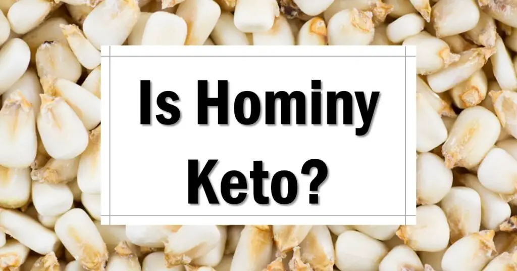 is-hominy-keto-friendly-carbs-in-hominy