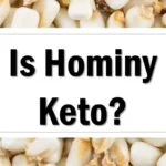 is-hominy-keto-friendly-carbs-in-hominy