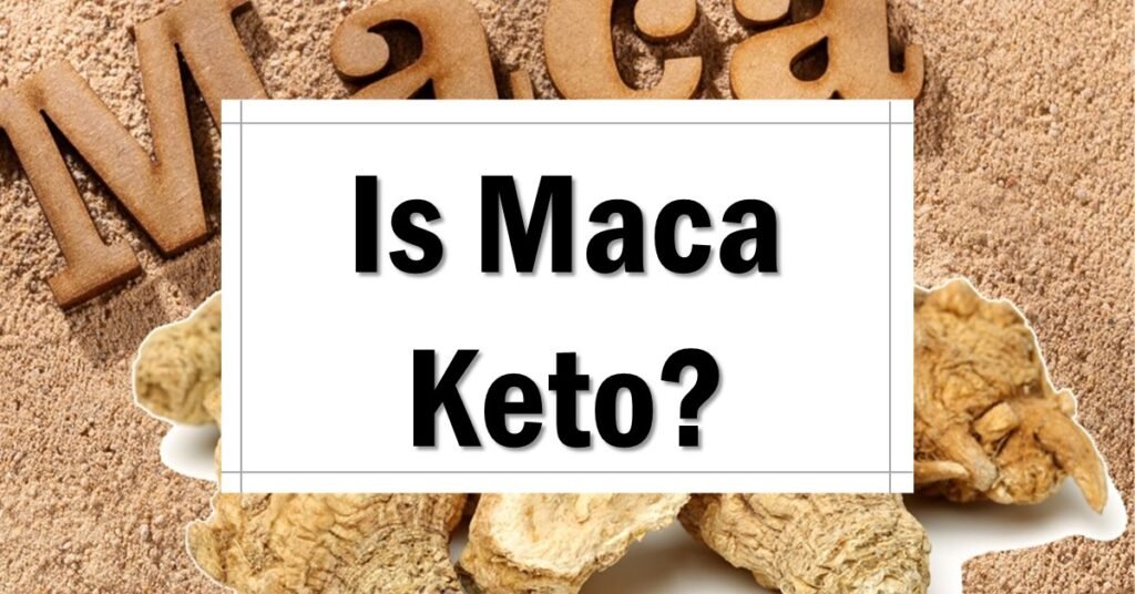 is-maca-keto-friendly-approved