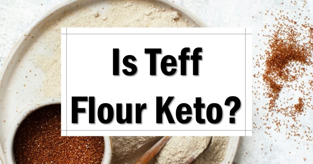 is-teff-flour-keto-friendly-approved