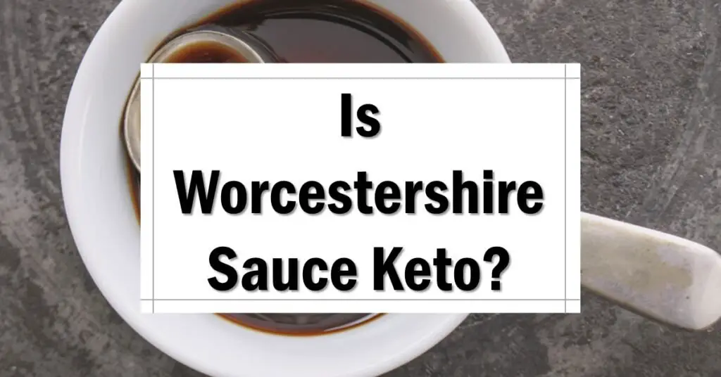is-worcestershire-sauce-keto-friendly-approved