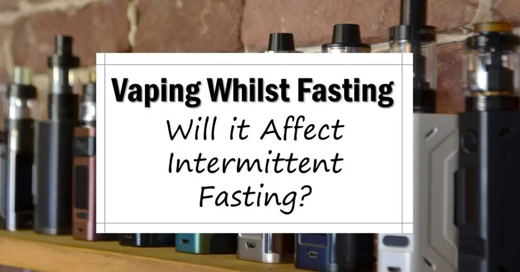 vaping while fasting does vaping break intermittent fasting