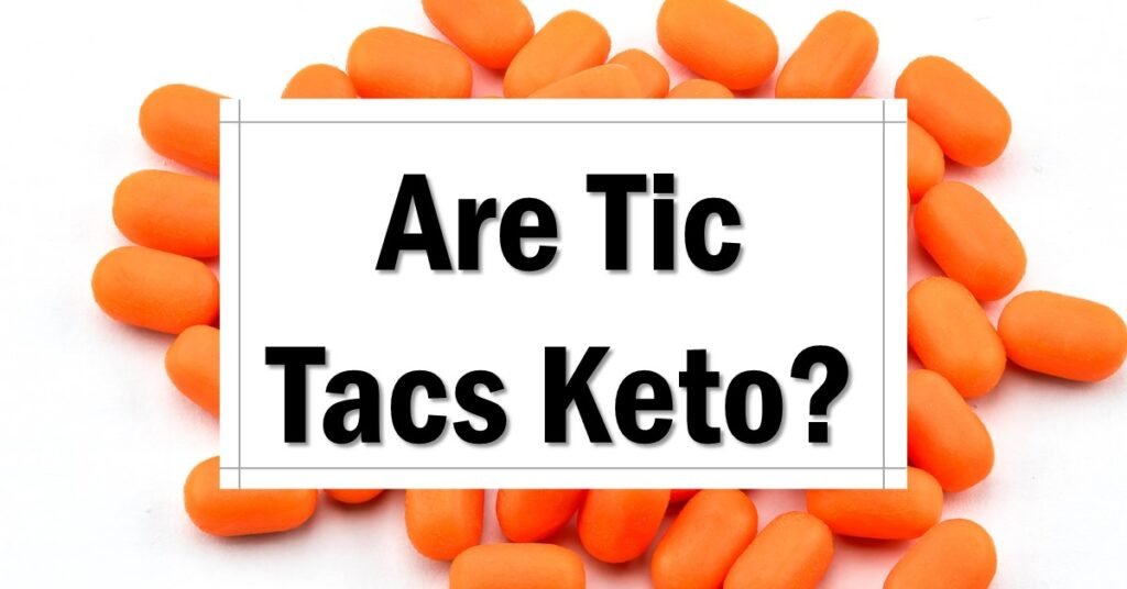Are Tic Tacs Keto Friendly Approved