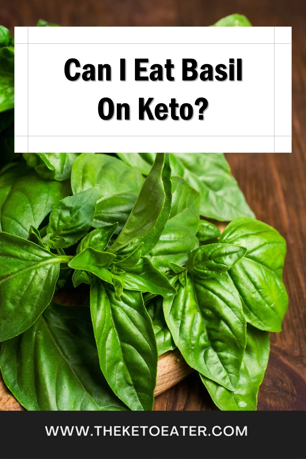 Is Basil Keto Friendly? The Keto Eater