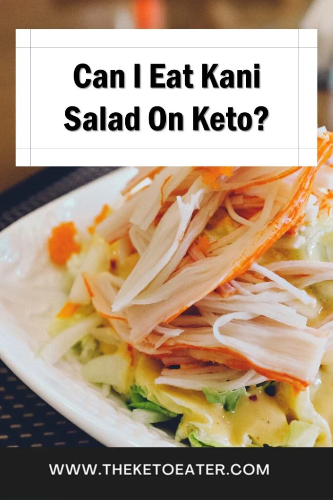 Can I Eat Kani Salad On Keto
