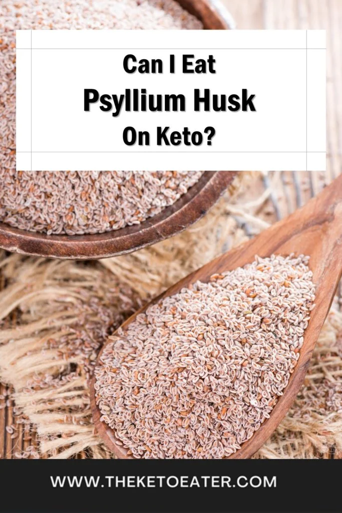 Can I Eat Psyllium Husk On Keto. Net Carbs
