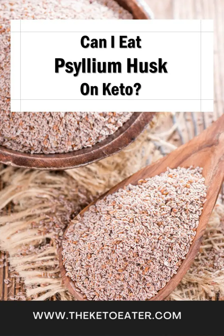 Is Psyllium Husk Keto Friendly? [+Top Tips] The Keto Eater