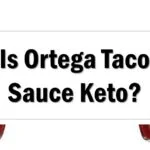 Is Ortega Taco Sauce Keto Friendly Approved