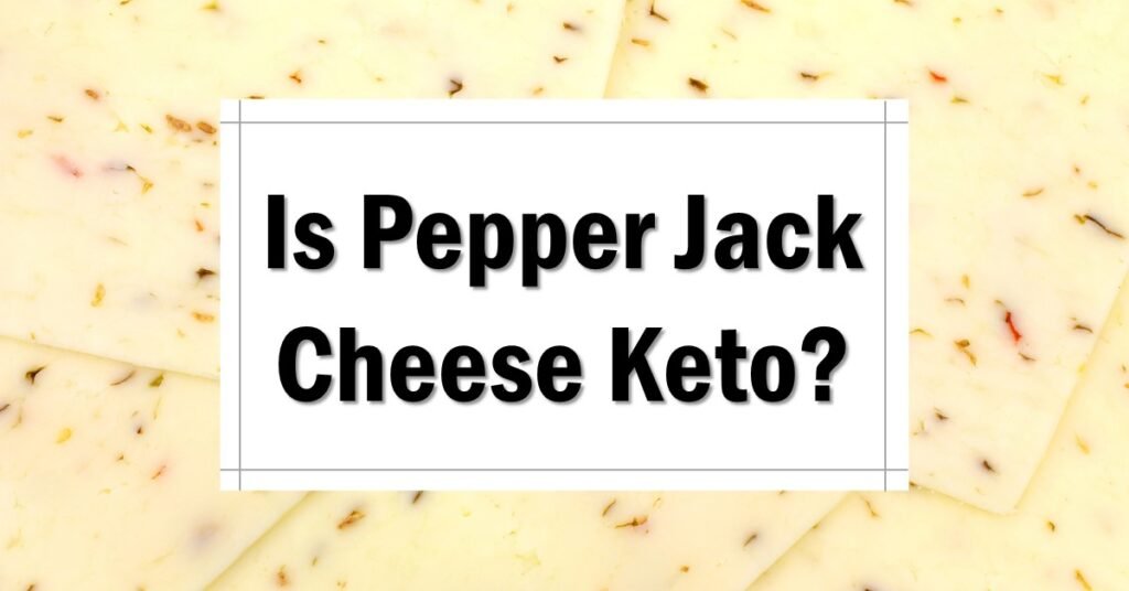 Is Pepper Jack Cheese Keto Frineldy Approved