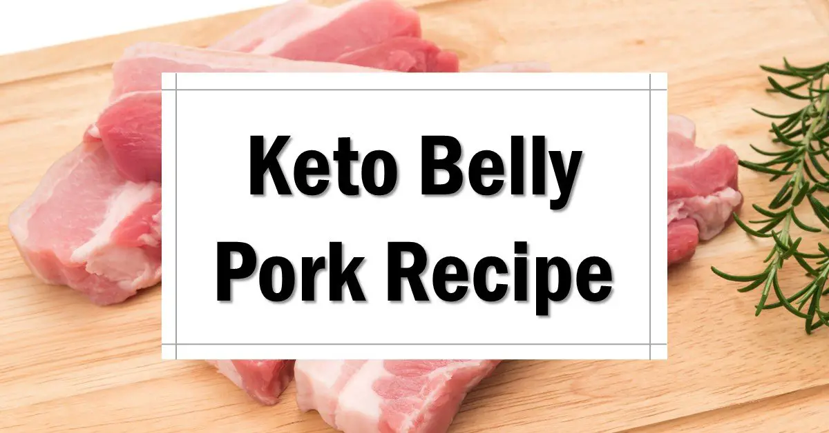 Keto Belly Pork Recipe