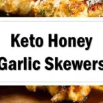 Keto Honey Garlic Skewers Recipe