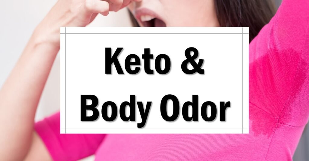 Keto and Body Odor