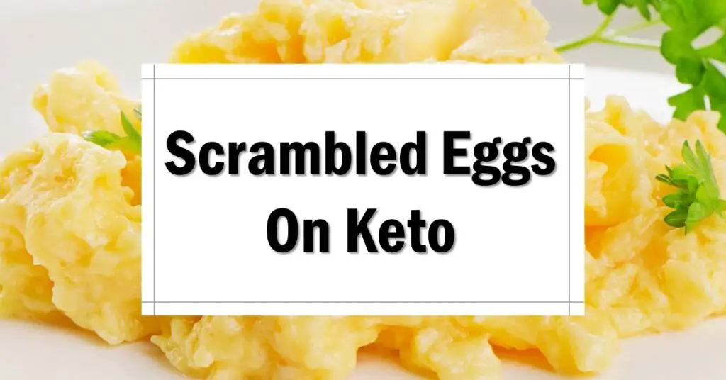 Can I have Scrambled Eggs On Keto
