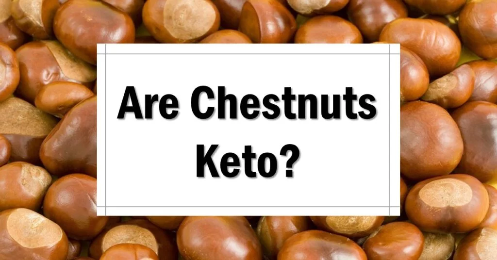 are-chestnuts-keto-approved