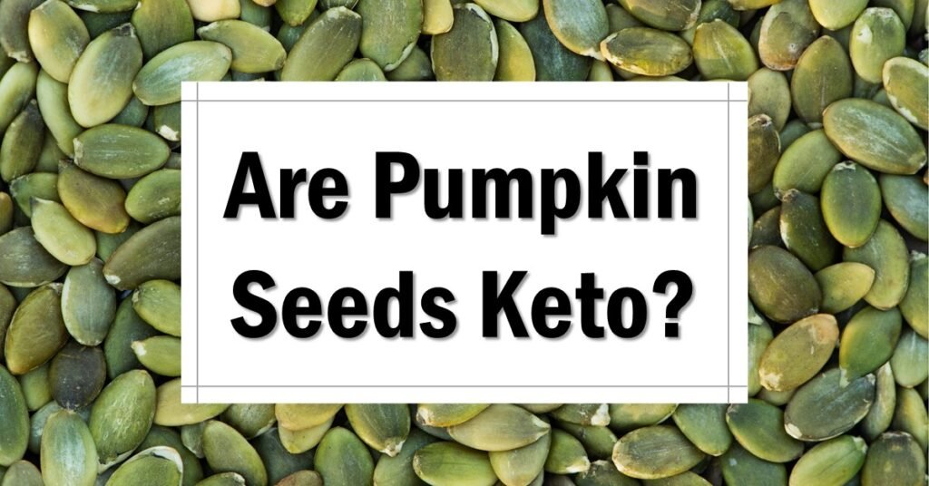 are-pumpkin-seeds-keto-approved