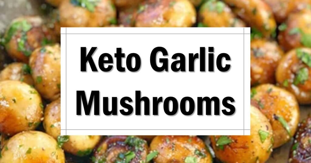 garlic-mushrooms-keto-friendly